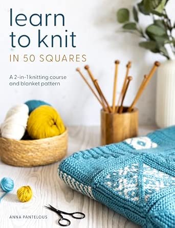 Learn To Knit In 50 Squares