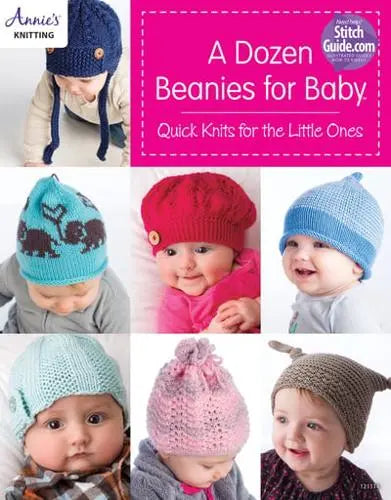 ANNIE'S KNITTING A Dozen Beanies For Baby