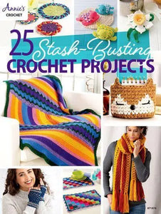 ANNIE'S CROCHET 25 Stash-Busting Crochet Projects