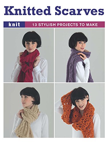 Knitted Scarves - 13 Stylish Projects to Make