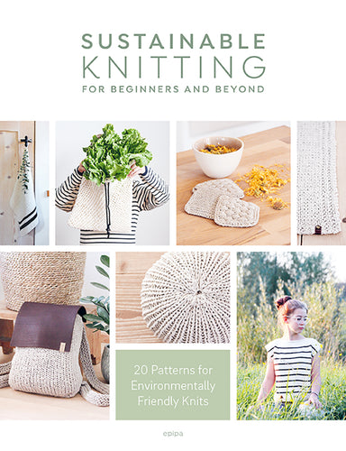 Sustainable Knitting For Beginners and Beyond