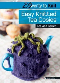 20 to Make - Easy Knit Tea Cosies