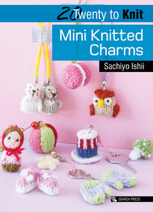 20 to Make - Mini Knitted Charms