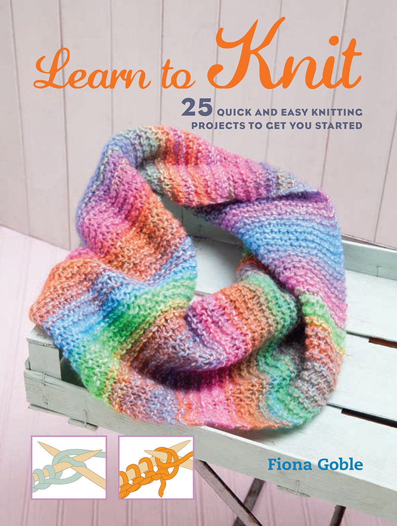 Learn to Knit - 25 Quick and Easy Knitting projects