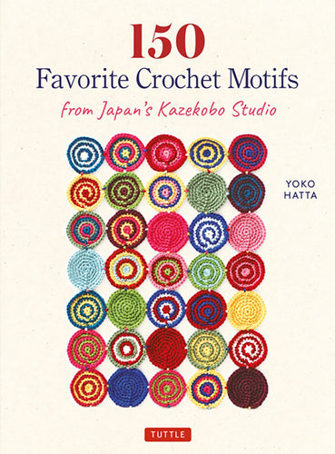150 Favourite Crochet Motifs from Tokyo's Kazekobo Studio