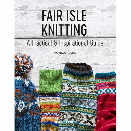 Fair Isle Knitting - A Practical and Inspirational Guide