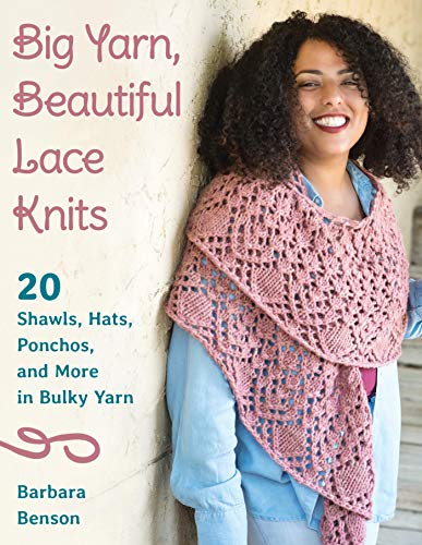 Big Yarn Beautiful Lace Knits