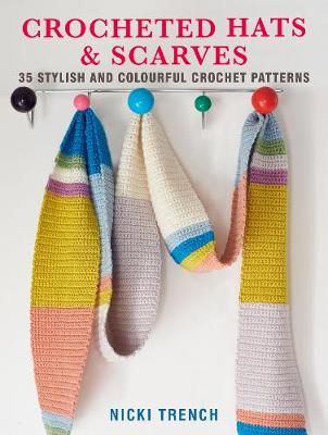 Crocheted Hats & Scarves-35 stylish and colouful crochet patterns