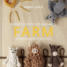 Load image into Gallery viewer, How To Crochet Animals by Kerry Lord