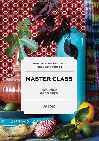 Mason-Dixon Knitting Field Guide No.13 - Master Class